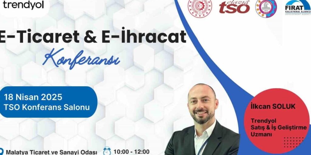 Malatya’da E-ihracat ve E-ticaret Konferansları Düzenlenecek