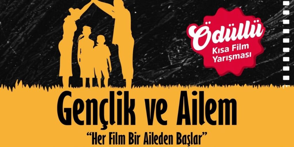Gençlik ve Ailem Kısa Film Yarışması Başvuruları Devam Ediyor
