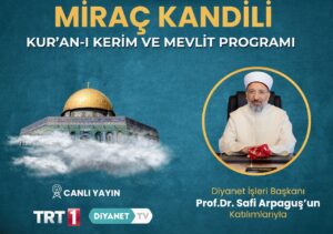 Diyanet İşleri Başkanı Arpaguş Miraç Kandili Programı İçin Malatya’ya Geliyor