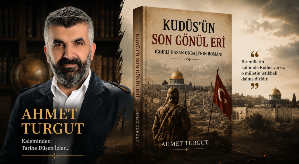 Malatyalı Yazar Ahmet Turgut’tan Dev Eser: Kudüs’ün Son Gönül Eri Roman Oldu!