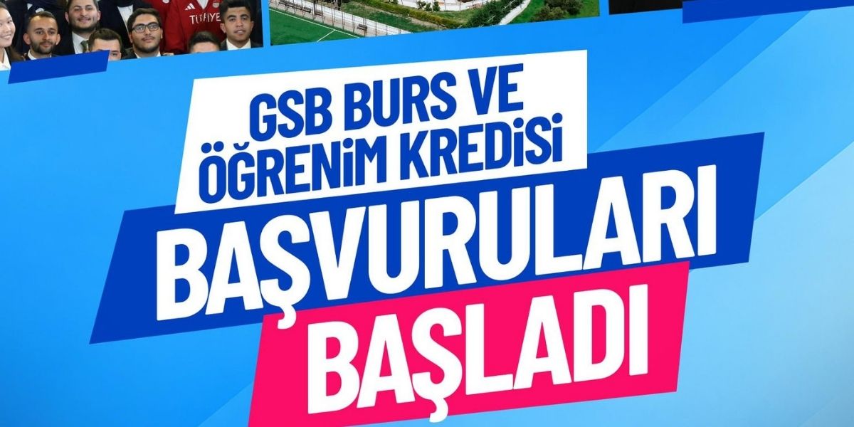 GSB Burs ve Öğrenim Kredisi Başvuruları Başladı! Son Gün 16 Ekim